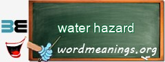 WordMeaning blackboard for water hazard